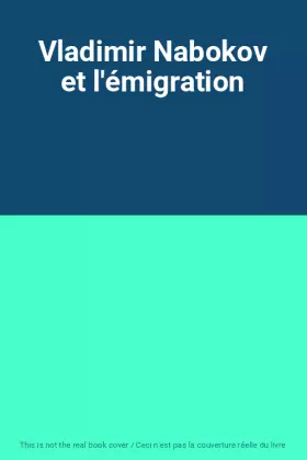 Couverture du produit · Vladimir Nabokov et l'émigration