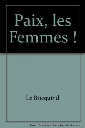 Couverture du produit · PAIX, LES FEMMES !