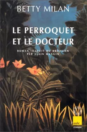 Couverture du produit · Le perroquet et le docteur