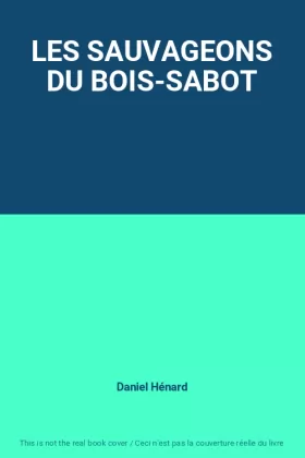 Couverture du produit · LES SAUVAGEONS DU BOIS-SABOT