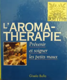Couverture du produit · L'aromathérapie : Prévenir et soigner les petits maux (En forme)
