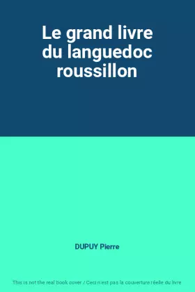 Couverture du produit · Le grand livre du languedoc roussillon