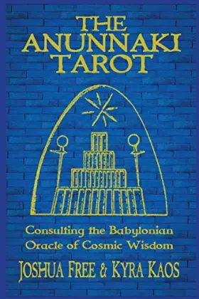 Couverture du produit · The Anunnaki Tarot: Consulting the Babylonian Oracle of Cosmic Wisdom