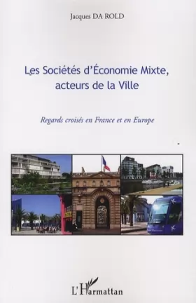Couverture du produit · Les Sociétés d'Economie Mixte, acteurs de la Ville: Regards croisés en France et en Europe