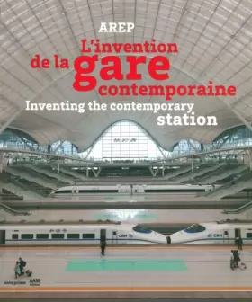 Couverture du produit · AREP: L'invention de la gare contemporaine
