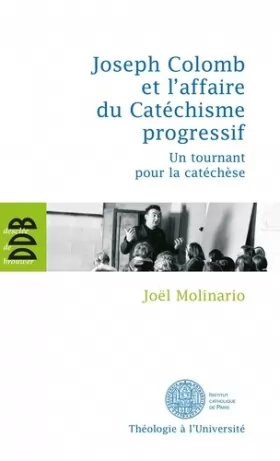 Couverture du produit · Joseph Colomb et l'affaire du Catéchisme progressif: Un tournant pour la catéchèse