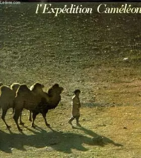 Couverture du produit · L'expedition cameleon - quatre ans et demi d'aventures en orient