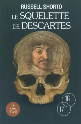 Couverture du produit · Le Squelette de Descartes : Une histoire d'os sur le conflit entre la foi et la raison