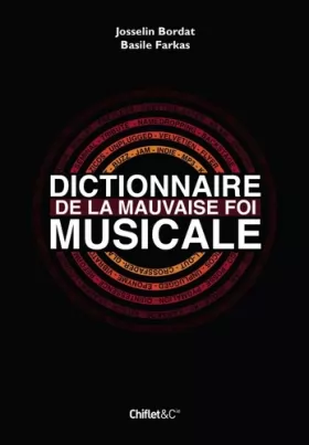 Couverture du produit · DICTIONNAIRE DE LA MAUVAISE FOI MUSICALE
