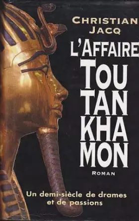 Couverture du produit · L'affaire Toutankhamon. Un Demi-siecle De Drames Et De Passions