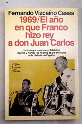 Couverture du produit · Año en que Franco hizo rey a don Juan Carlos, el