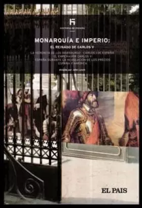 Couverture du produit · Monarquía e imperio: el reinado de Carlos V. La herencia de los Habsburgo, Carlos I de España, El emperador Carlos V, España du