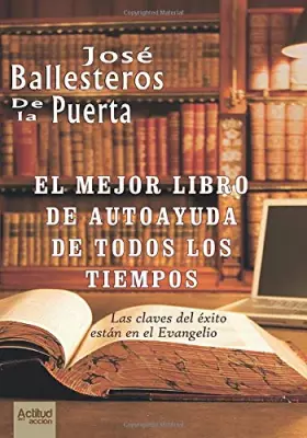 Couverture du produit · El mejor libro de autoayuda de todos los tiempos: Las claves del éxito están en el Evangelio