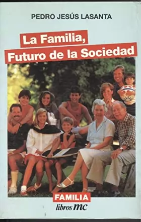 Couverture du produit · La familia, futuro de la sociedad