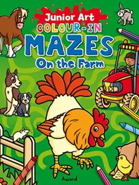 Couverture du produit · Junior Art Colour-in Mazes on the Farm