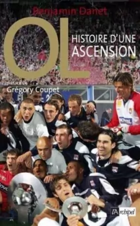 Couverture du produit · Olympique Lyonnais : Histoire d'une ascension