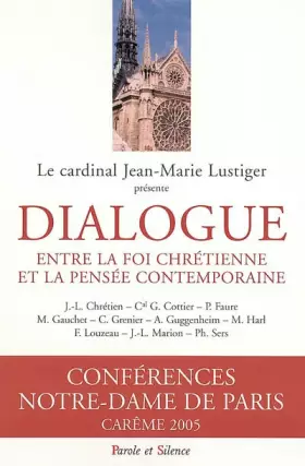Couverture du produit · Dialogue entre la foi chrétienne et la pensée contemporaine : Conférences de Carême à Notre-Dame de Paris