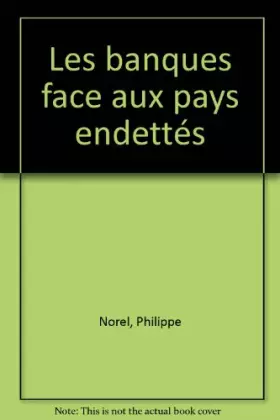 Couverture du produit · Les banques face aux pays endettés