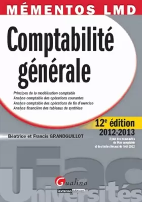 Couverture du produit · Comptabilité générale 2012-2013 : Principes de la modélisation comptable, Analyse comptable des opérations courantes, analyse c