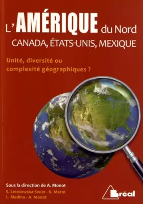 Couverture du produit · L'Amérique du Nord - Canada, Etats-Unis, Mexique - Unité, diversité ou complexité géographique ?