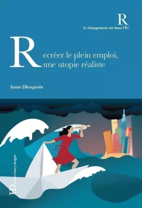 Couverture du produit · Recréer le plein emploi : une utopie réaliste