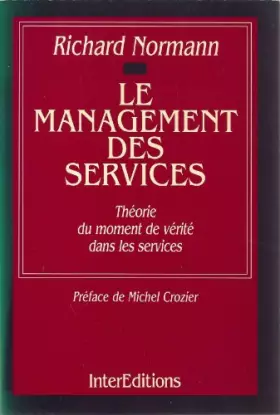 Couverture du produit · Le management des services : Théorie du moment de vérité dans les services