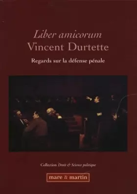 Couverture du produit · Liber amicorum Vincent Durtette: Regards sur la défense pénale.