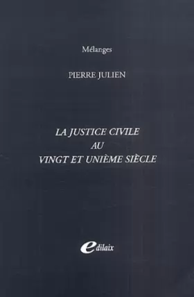 Couverture du produit · La justice civile au vingt et unième siècle