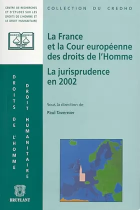 Couverture du produit · La France et la Cour européenne des droits de l'homme : La jurisprudence en 2002