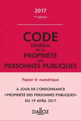 Couverture du produit · Code général de la propriété des personnes publiques 2017 annoté et commenté - 7e éd.