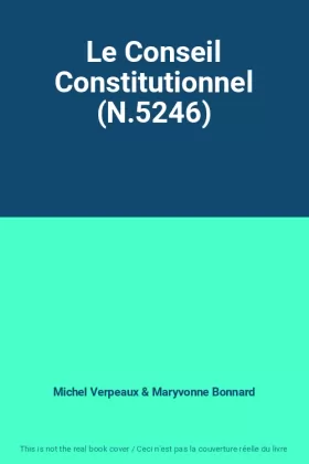 Couverture du produit · Le Conseil Constitutionnel (N.5246)