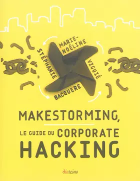 Couverture du produit · Makestorming: Le guide du corporate hacking.