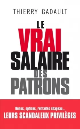 Couverture du produit · Le vrai salaire des patrons