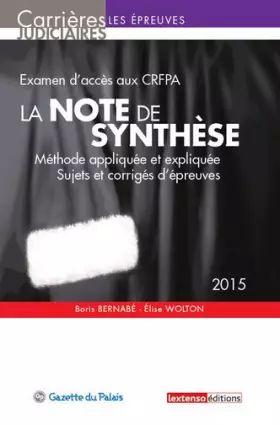 Couverture du produit · La Note de synthèse 2015. Examen d'accès aux CRFPA, 4ème ed.