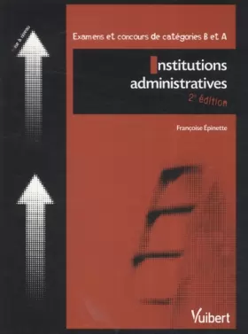 Couverture du produit · Institutions administratives : Examens et concours de catégories B et A