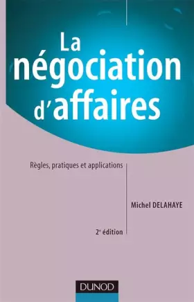 Couverture du produit · La négociation d'affaires : Règles pratiques et applications