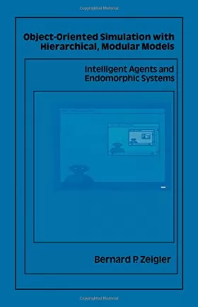 Couverture du produit · Object Oriented Simulation With Hierarchical Modular Models: Intelligent Agents and Endomorphic Systems