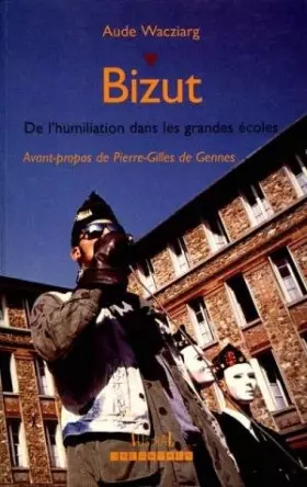 Couverture du produit · Bizut : De l'humiliation dans les grandes écoles