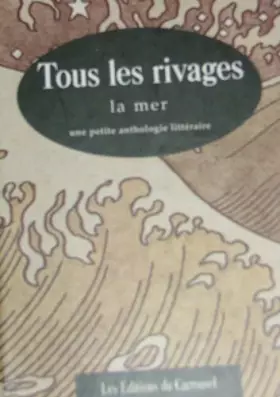 Couverture du produit · Tous les rivages. La mer - Collectif