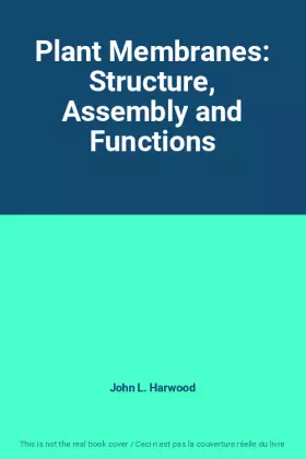 Couverture du produit · Plant Membranes: Structure, Assembly and Functions
