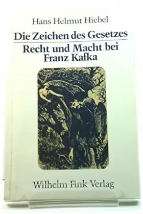 Couverture du produit · Zeichen Des Gesetzes. Recht U. Macht Bei Franz Kafka: 2. Kor. Auflage '89
