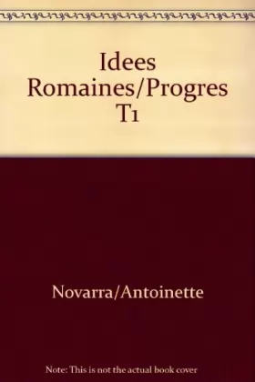 Couverture du produit · Les Idées romaines sur le progrès d'après les écrivains de la République, tome 1. Périodes précicéronienne et cicéronienne