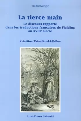 Couverture du produit · La Tierce Main: Le discours rapporté dans les traductions françaises de Fielding au XVIIIe siècle