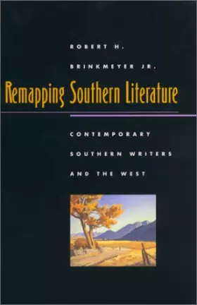 Couverture du produit · Remapping Southern Literature: Contemporary Southern Writers and the West