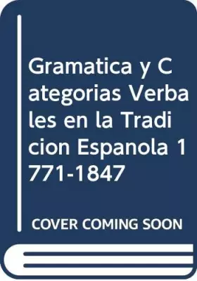 Couverture du produit · Gramatica y categorias verbales enla tradicion española (1771-1847