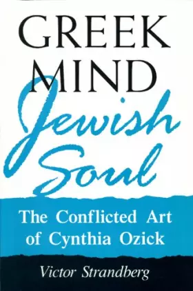 Couverture du produit · Greek Mind/Jewish Soul: The Conflicted Art of Cynthia Ozick