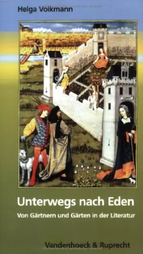 Couverture du produit · Unterwegs nach Eden. Von Gärtnern und Gärten in der Literatur (Sammlung Vandenhoeck)