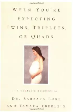 Couverture du produit · When You're Expecting Twins, Triplets, or Quads: A Complete Resource