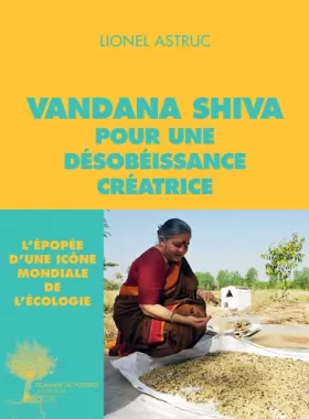 Couverture du produit · Vandana Shiva pour une désobéissance créatrice: Entretiens