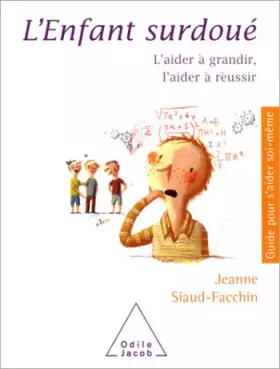 Couverture du produit · L'enfant surdoué : L'aider à grandir, l'aider à réussir
